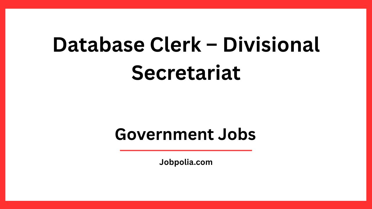 Database Clerk – Divisional Secretariat
