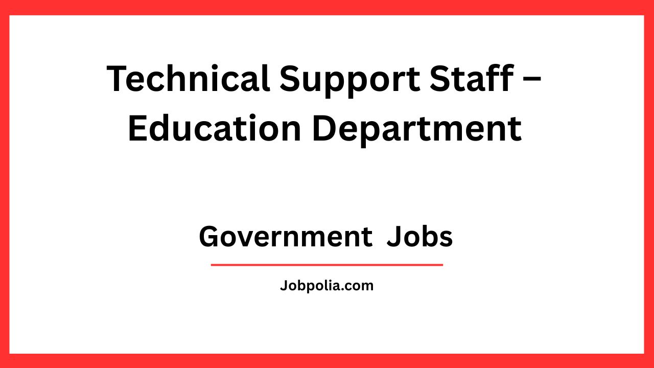 Technical Support Staff – Education Department