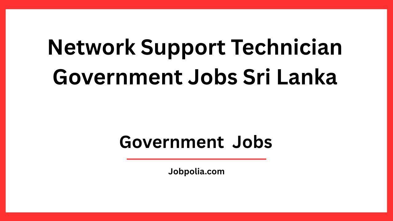 Network Support Technician Government Jobs Sri Lanka