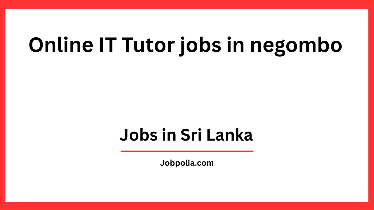 Online IT Tutor jobs in negombo