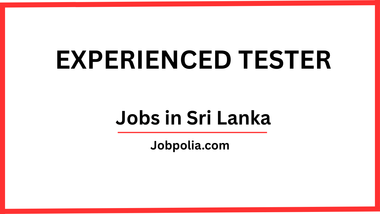 Experienced Tester Jobs in Negombo