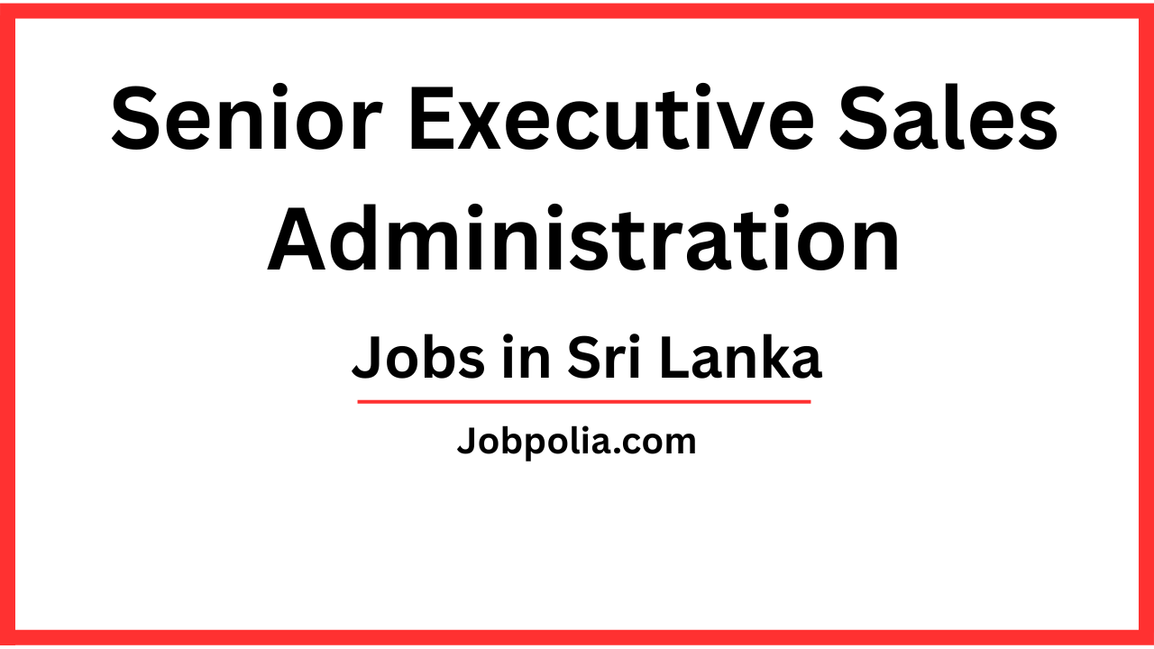 Senior Executive Sales Administration